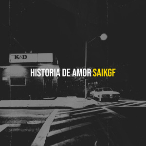 SaikGf的专辑Historia De Amor