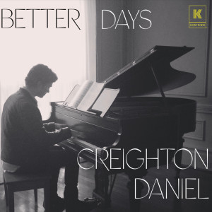 收聽Creighton Daniel的Better Days歌詞歌曲