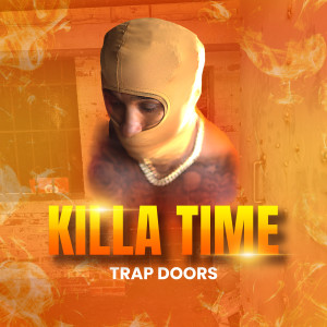 Killa Time的專輯Trap Doors