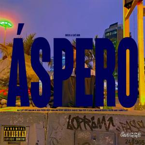 Áspero (feat. CafeNoir & Freddy Gonzalez) (Explicit)