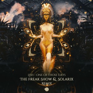 Album One of Those Days (The Freak Show & Solarix remix) from Lish