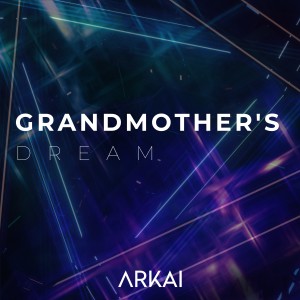 收聽ARKAI的Grandmother's Dream歌詞歌曲