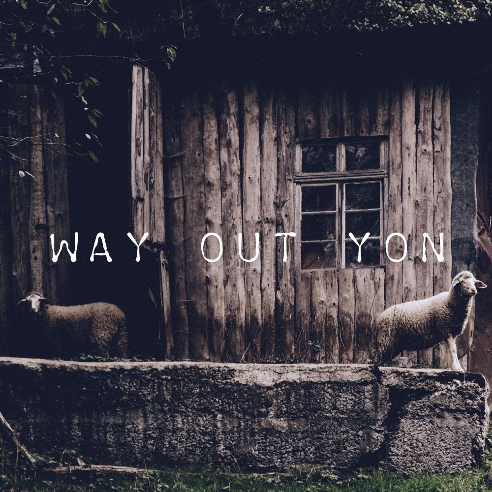 Way out yon (Explicit)