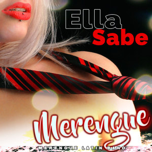 Bachata & Merengue Mix的專輯Ella Sabe - Merengue Version (Remix)