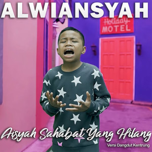 Dengarkan Aisyah Sahabat Yang Hilang (Versi Dangdut Kentrung) lagu dari Alwiansyah dengan lirik