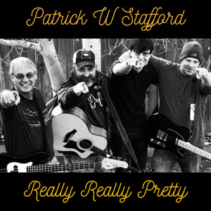 Dengarkan Really Really Pretty lagu dari Patrick W Stafford dengan lirik
