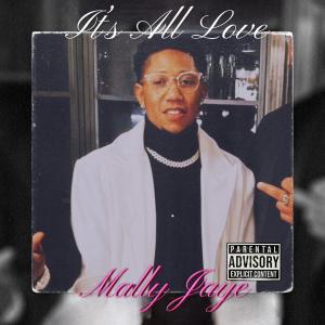 Mally Jaye的專輯It's All Love (Explicit)