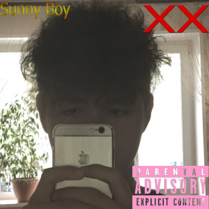 收听Sunny Boy的XX (Explicit)歌词歌曲