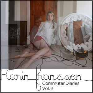 Karin Fransson的專輯Commuter Diaries, Vol.2