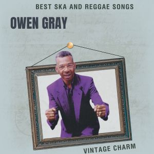 Album Best Ska and Reggae Songs: Owen Gray (Vintage Charm) from Owen Gray