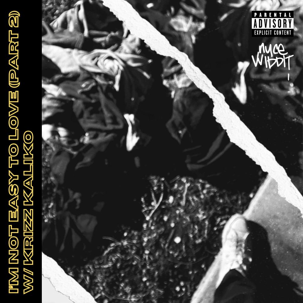 I'm Not Easy To Love, Pt. 2 (feat. Krizz Kaliko) (Explicit)