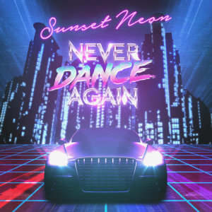 ดาวน์โหลดและฟังเพลง Never Dance Again (Instrumental) พร้อมเนื้อเพลงจาก Sunset Neon