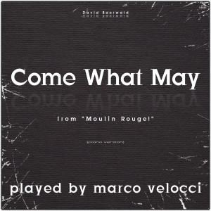 收聽Marco Velocci的Come What May (Piano version)歌詞歌曲