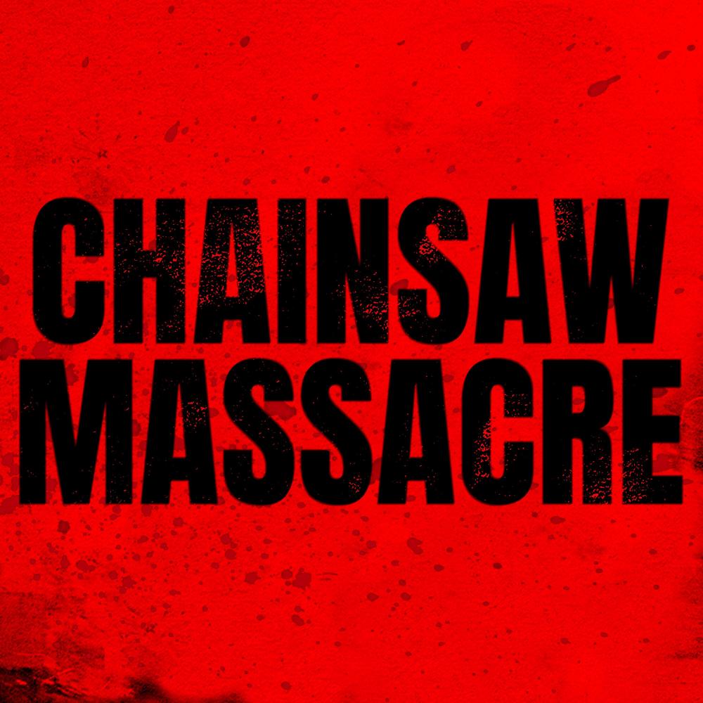 CHAINSAW MASSACRE! (OG MIX)