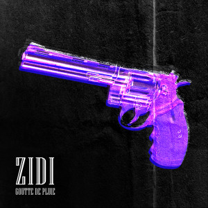 收聽Zidi的Goutte de pluie (Explicit)歌詞歌曲