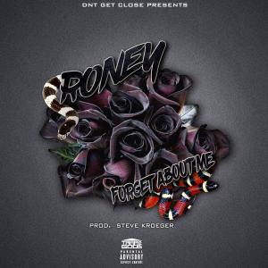 ดาวน์โหลดและฟังเพลง Forget About Me (Explicit) พร้อมเนื้อเพลงจาก Roney