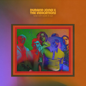 Durand Jones & The Indications的專輯Love Will Work It Out