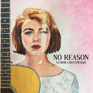 Listen to No Reason song with lyrics from Storm Greenwood