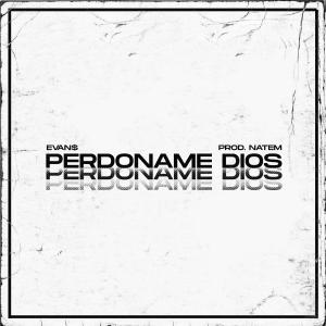 Album Perdoname Dios (feat. Evan$) (Explicit) from Tadhia Collective