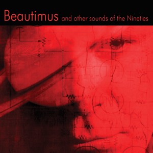 อัลบัม Beautimus and Other Sounds of the Nineties ศิลปิน Tom Dyer