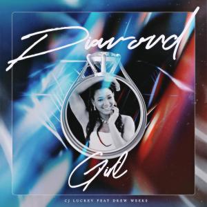 ดาวน์โหลดและฟังเพลง Diamond Girl (feat. Drew Weeks) พร้อมเนื้อเพลงจาก C.J. Luckey
