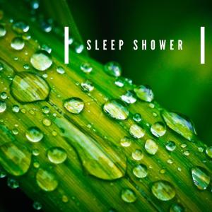 Sleep Shower