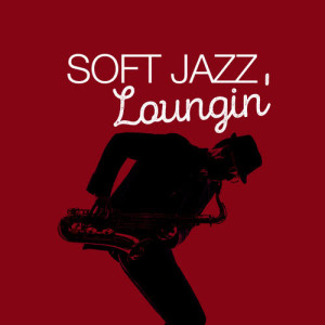 ดาวน์โหลดและฟังเพลง Lobby Jazz พร้อมเนื้อเพลงจาก Soft Jazz Music