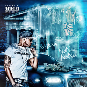 Listen to Na Na Na Na (Explicit) song with lyrics from D-Billa