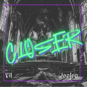 อัลบัม Closer (feat. Jonjon) ศิลปิน VIL