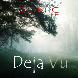 收聽The Sonic Project的Deja Vu歌詞歌曲