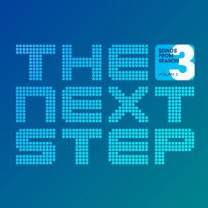 Songs from The Next Step: Season 3 Volume 2