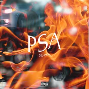 ดาวน์โหลดและฟังเพลง PSA (Explicit) พร้อมเนื้อเพลงจาก Delawou