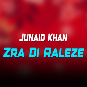 Listen to Zra Di Raleze song with lyrics from Junaid Khan