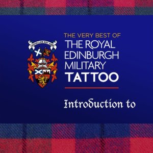 Massed Pipes & Drums的專輯Edinburgh Military Tattoo - Introduction To