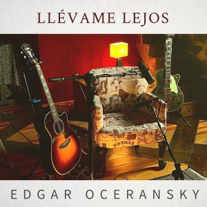 Listen to Llévame Lejos song with lyrics from Edgar Oceransky
