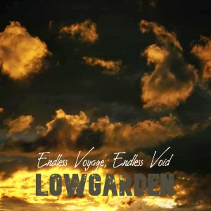 收聽Lowgarden的Endless Voyage, Endless Void歌詞歌曲