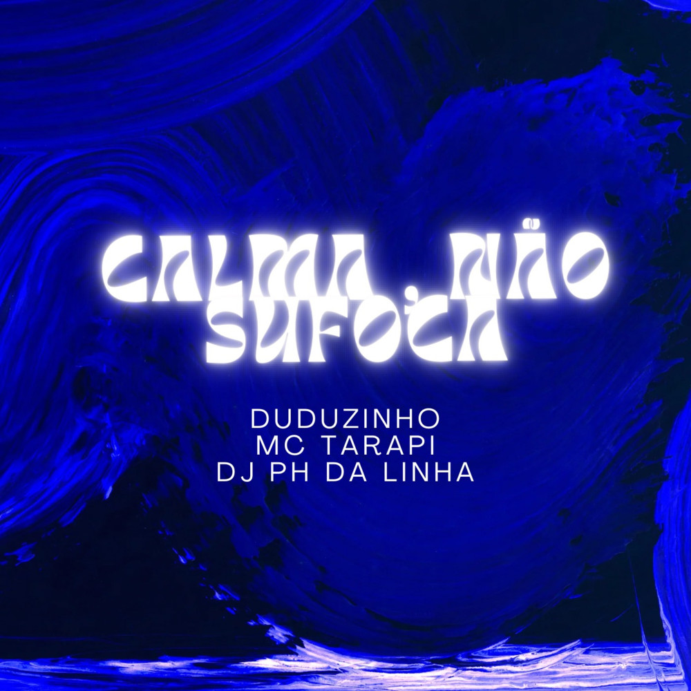 Calma,Não Sufoca (Explicit)