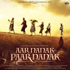 收听Diljit Dosanjh的Aar Nanak Paar Nanak歌词歌曲