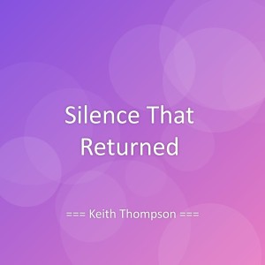 ดาวน์โหลดและฟังเพลง Silence That Returned พร้อมเนื้อเพลงจาก Keith Thompson