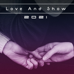 Album Love And Show 2021 from 