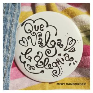 收聽Mery Vanborder的Que Valga La Alegría歌詞歌曲
