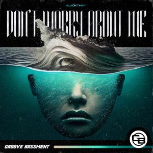 Dengarkan lagu Don't Worry About Me nyanyian Bluckther dengan lirik