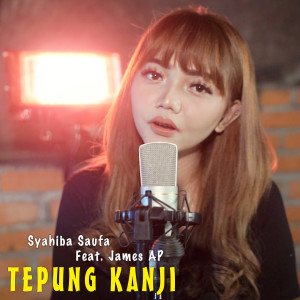 收听Syahiba Saufa的Tepung Kanji歌词歌曲