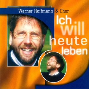 อัลบัม Ich will heute leben ศิลปิน Werner Hoffmann