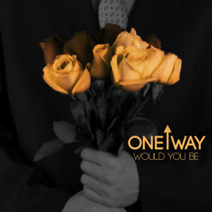 Listen to Would You Be song with lyrics from Oneway