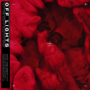 收听Off Lights的Into The Night feat. Chris Adam of Smash Into Pieces歌词歌曲