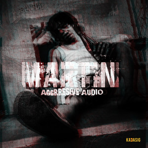 Dengarkan Martin (Explicit) lagu dari Aggressive Audio dengan lirik