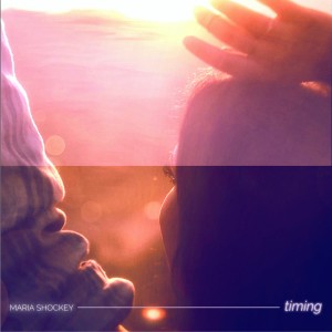 收聽Maria Shockey的Timing歌詞歌曲