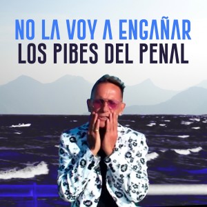 ดาวน์โหลดและฟังเพลง No La Voy a Engañar พร้อมเนื้อเพลงจาก Los Pibes del Penal