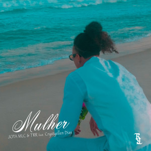 ดาวน์โหลดและฟังเพลง Mulher พร้อมเนื้อเพลงจาก jotamlc